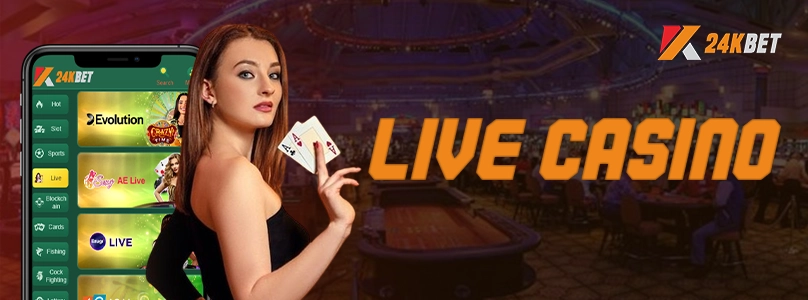 24kbet Live Casino | Step into Excitement